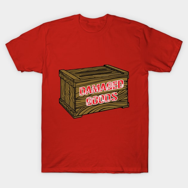 Damaged Goods T-Shirt by SnarkSharks